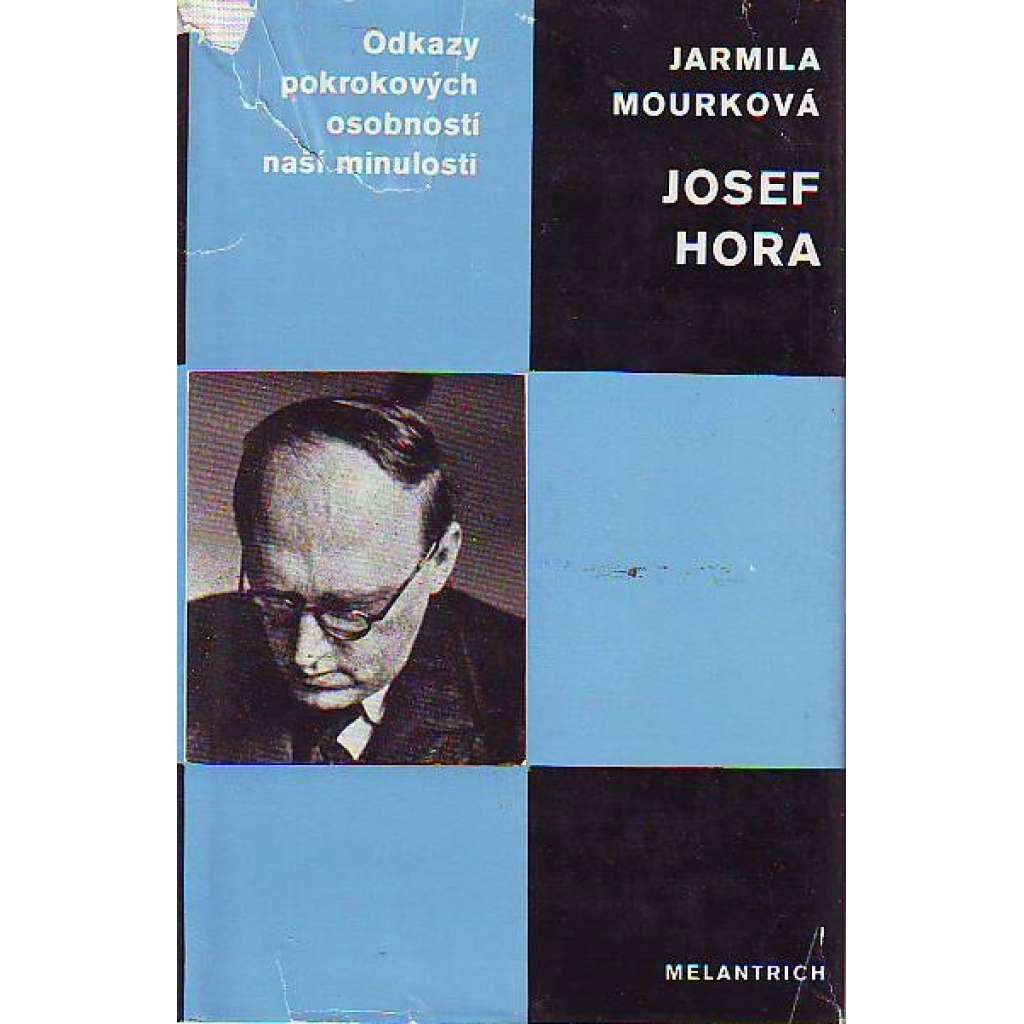 Josef Hora (edice: Odkazy pokrokových osobností naší minulosti, sv. 60) [biografie, literární věda, poezie]